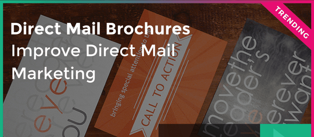 Direct Mail Brochures - Improve Direct Mail Marketing