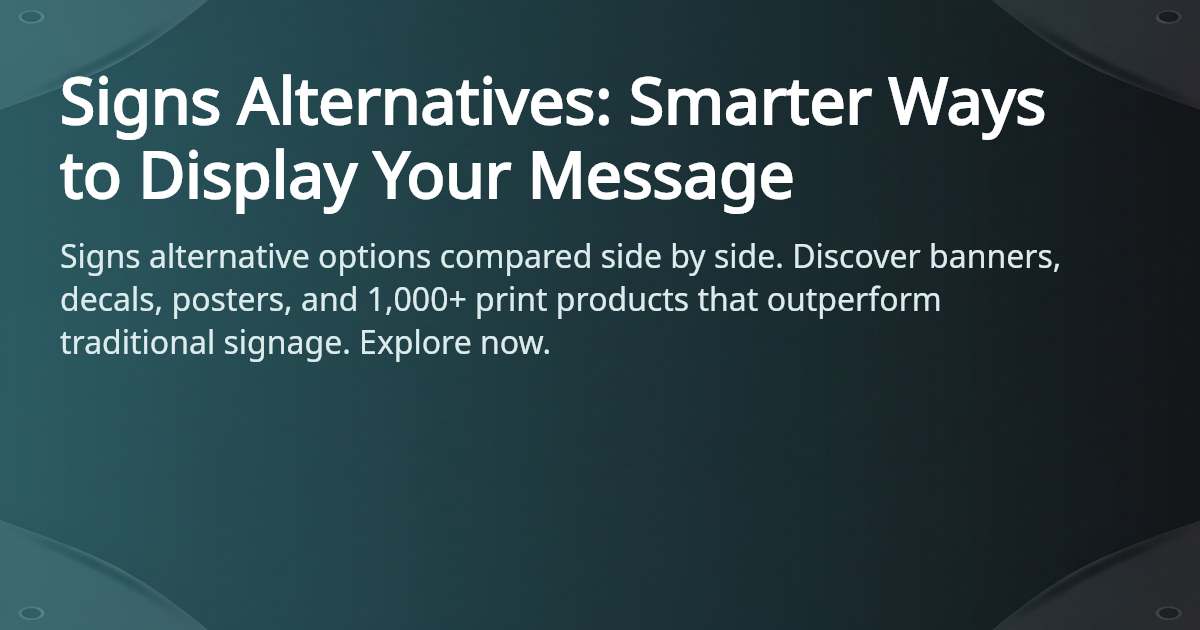Signs Alternative - Compare Top Print Options | 4OVER4.COM