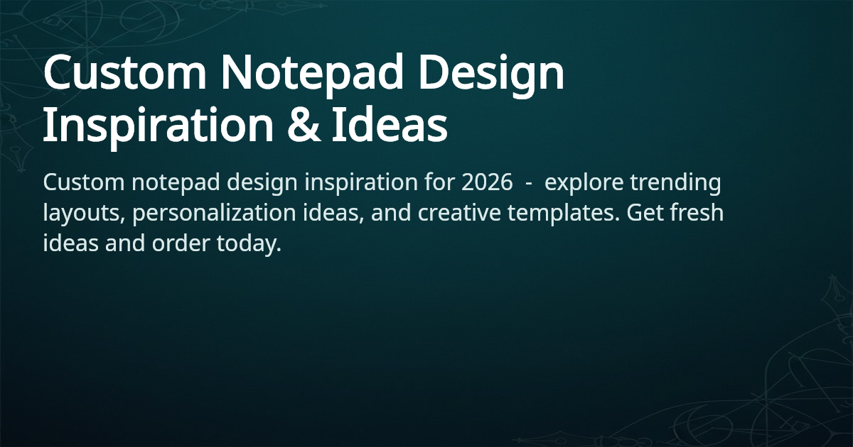 Random Notepad Design Custom Notepad Design Inspiration 2026 | 4OVER4.COM