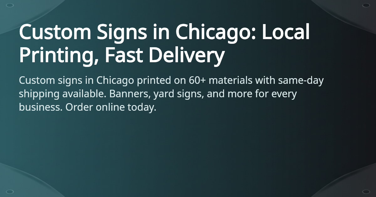 Custom Signs Chicago - Fast Local Printing | 4OVER4.COM
