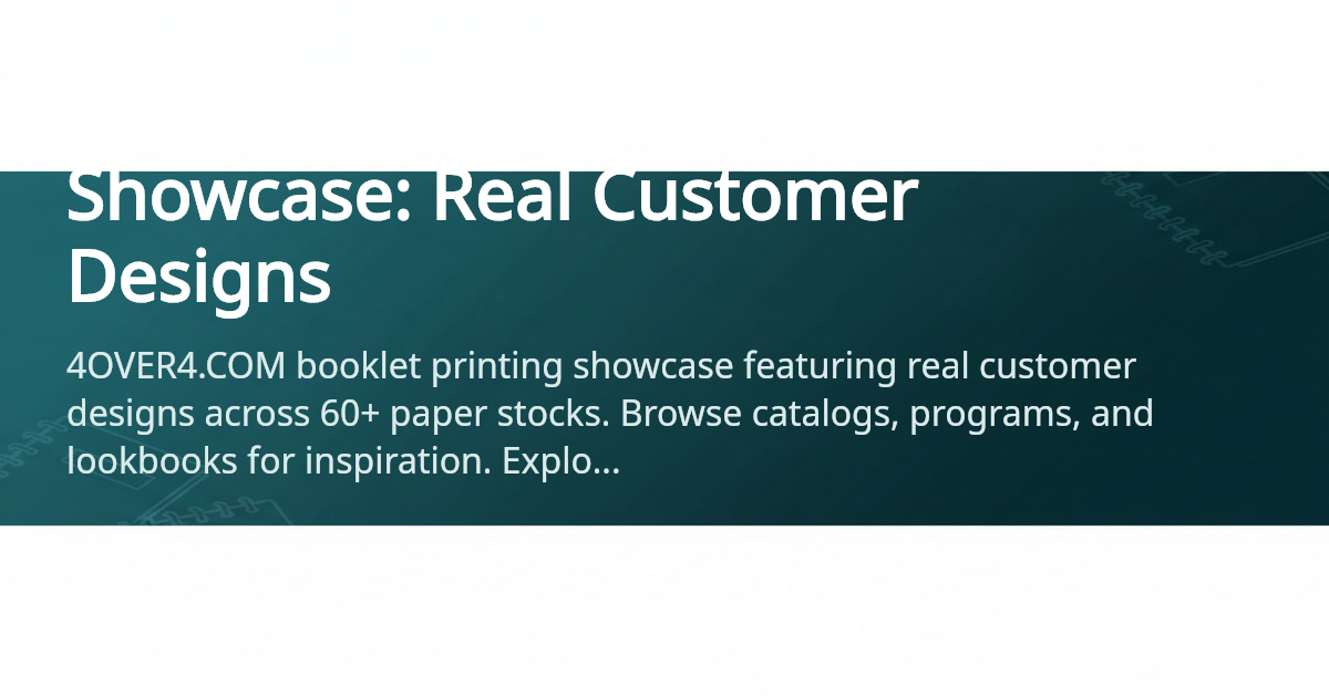 Booklet Printing Showcase - Designs | 4OVER4.COM
