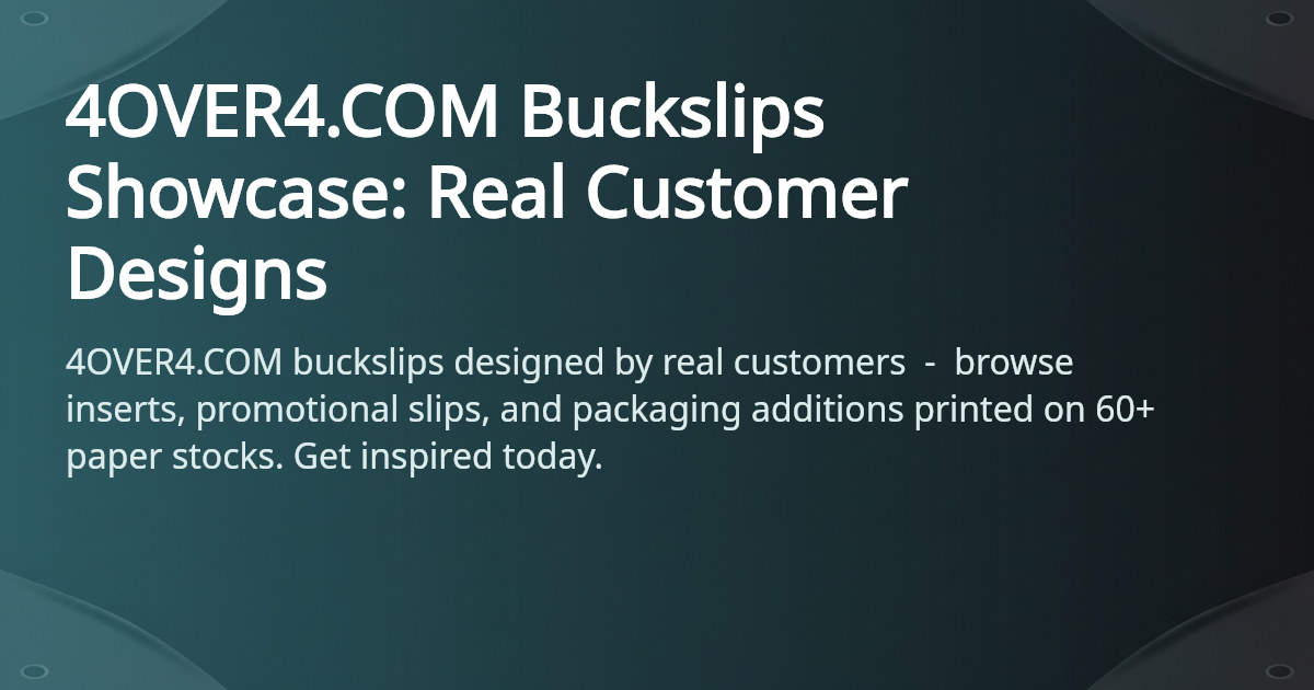 4OVER4.COM Buckslips Showcase - Customer Designs | 4OVER4.COM