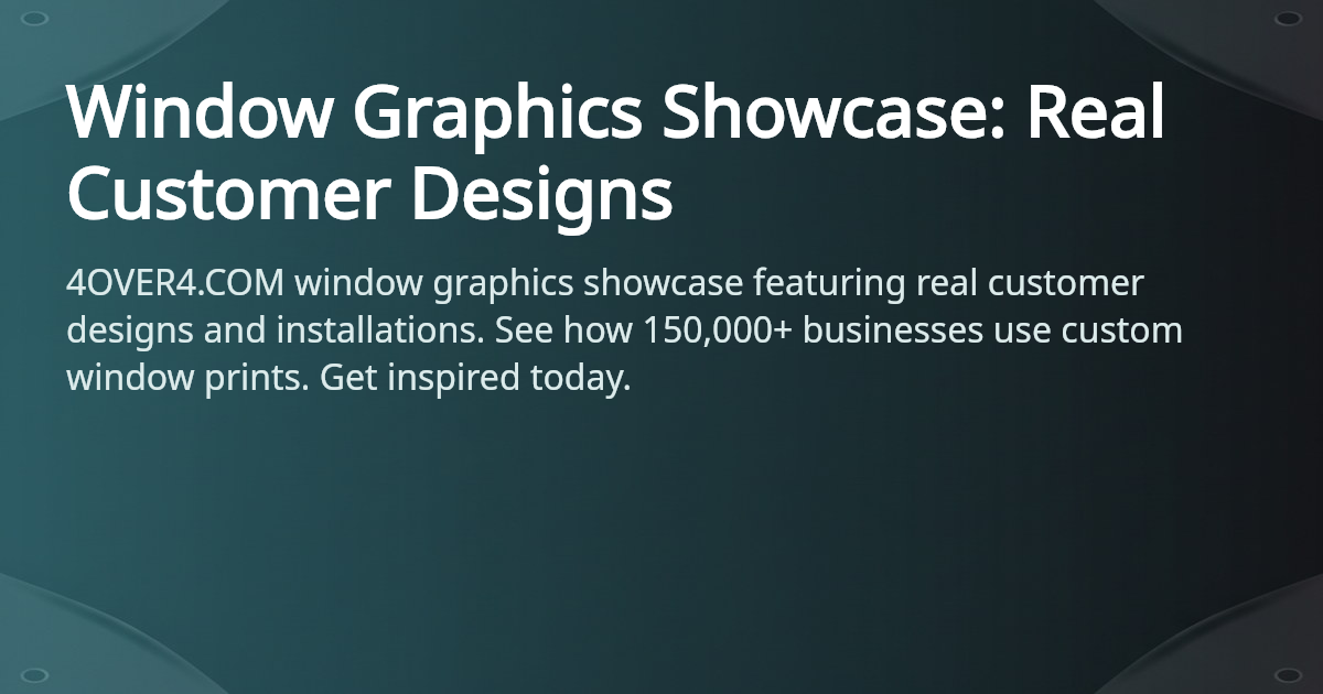 Window Graphics Showcase - Designs | 4OVER4.COM