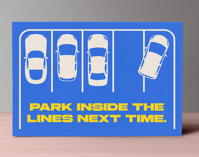 Park inside the lines next time.